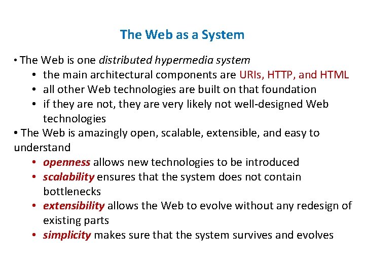 The Web as a System • The Web is one distributed hypermedia system •