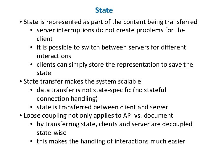 State • State is represented as part of the content being transferred • server