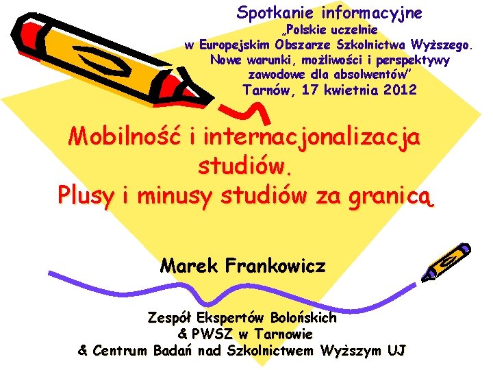Spotkanie informacyjne „Polskie uczelnie w Europejskim Obszarze Szkolnictwa Wyższego. Nowe warunki, możliwości i perspektywy