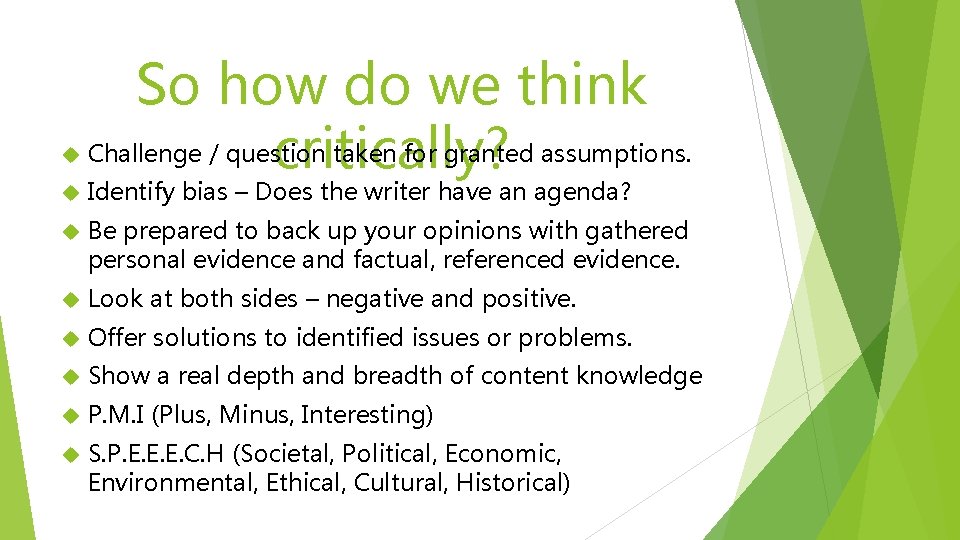  So how do we think Challenge / question taken for granted assumptions. critically?