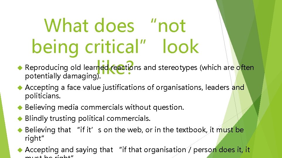 What does “not being critical” look like? Reproducing old learned reactions and stereotypes (which