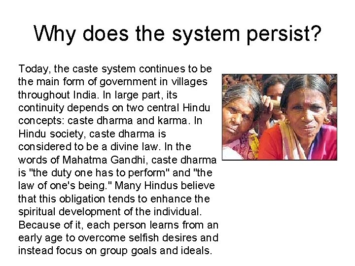 Why does the system persist? Today, the caste system continues to be the main