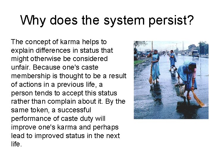 Why does the system persist? The concept of karma helps to explain differences in