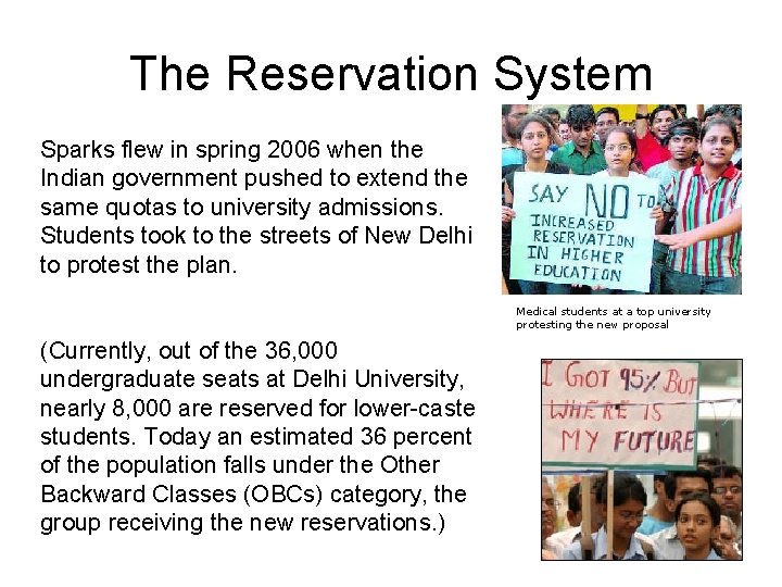 The Reservation System Sparks flew in spring 2006 when the Indian government pushed to