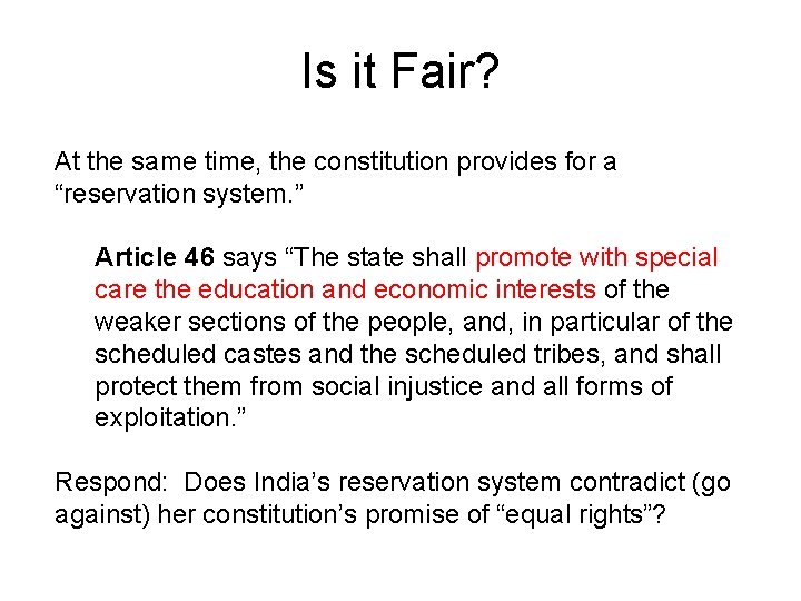 Is it Fair? At the same time, the constitution provides for a “reservation system.