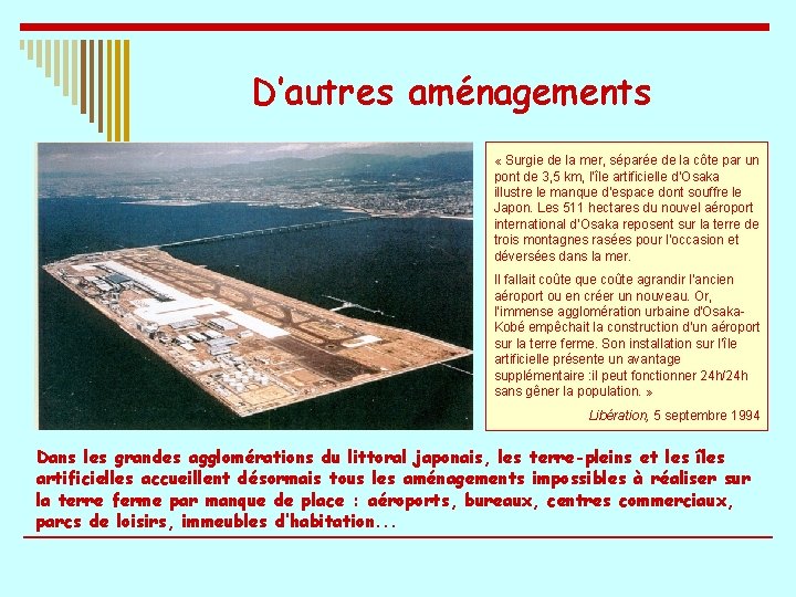 D’autres aménagements « Surgie de la mer, séparée de la côte par un pont