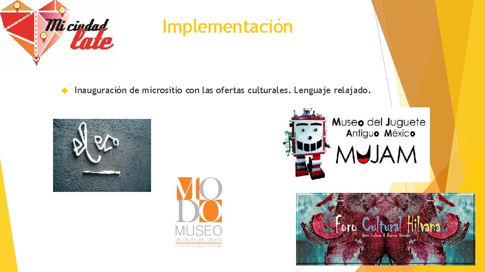 Implementación Inauguración de micrositio con las ofertas culturales. Lenguaje relajado. 