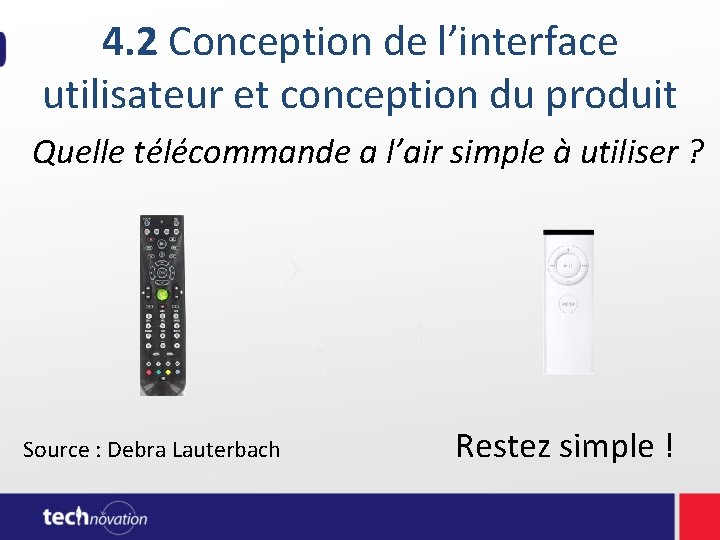 4. 2 Conception de l’interface utilisateur et conception du produit Quelle télécommande a l’air