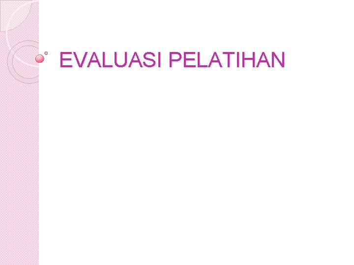 EVALUASI PELATIHAN 