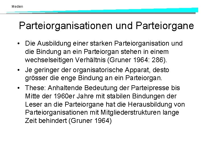 Medien Parteiorganisationen und Parteiorgane • Die Ausbildung einer starken Parteiorganisation und die Bindung an