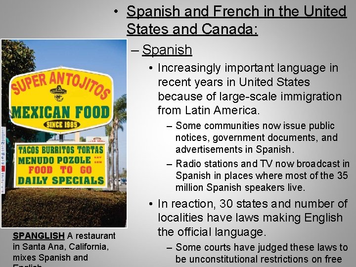  • Spanish and French in the United States and Canada: – Spanish •