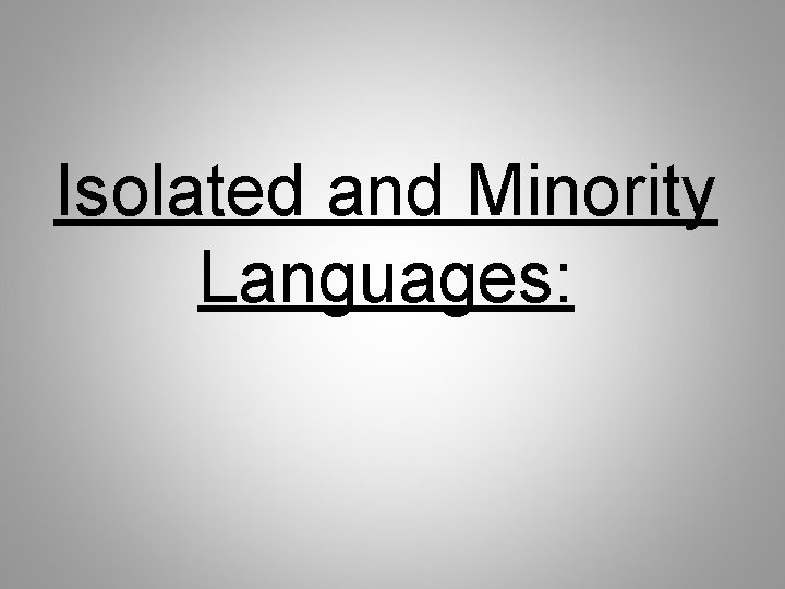 Isolated and Minority Languages: 