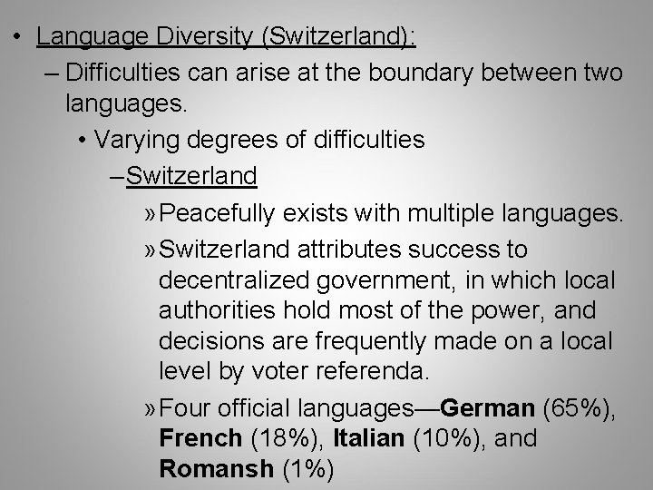  • Language Diversity (Switzerland): – Difficulties can arise at the boundary between two