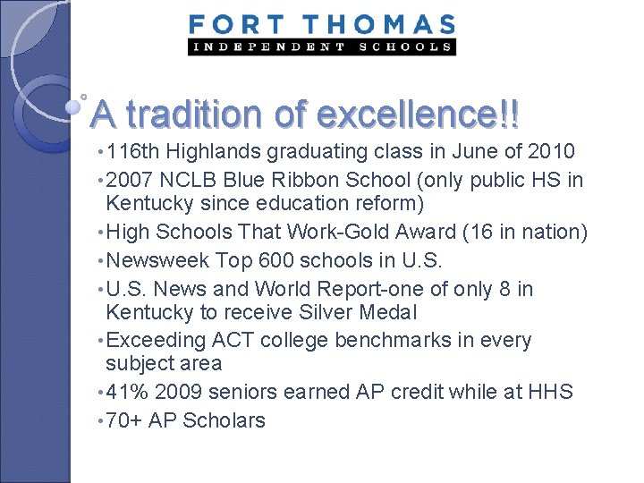 A tradition of excellence!! • 116 th Highlands graduating class in June of 2010