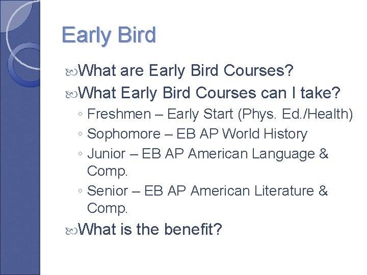 Early Bird What are Early Bird Courses? What Early Bird Courses can I take?