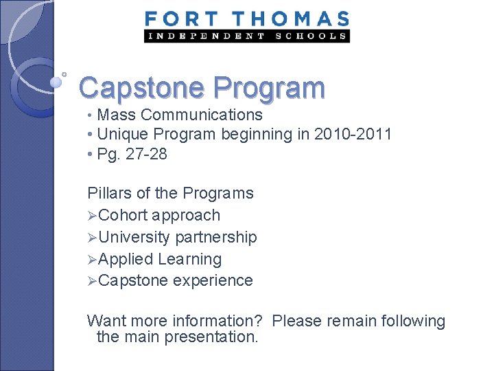 Capstone Program Mass Communications • Unique Program beginning in 2010 -2011 • Pg. 27