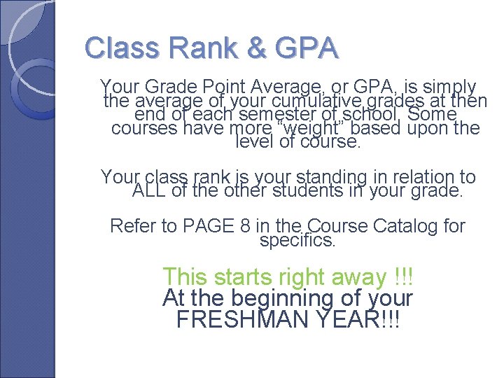 Class Rank & GPA Your Grade Point Average, or GPA, is simply the average
