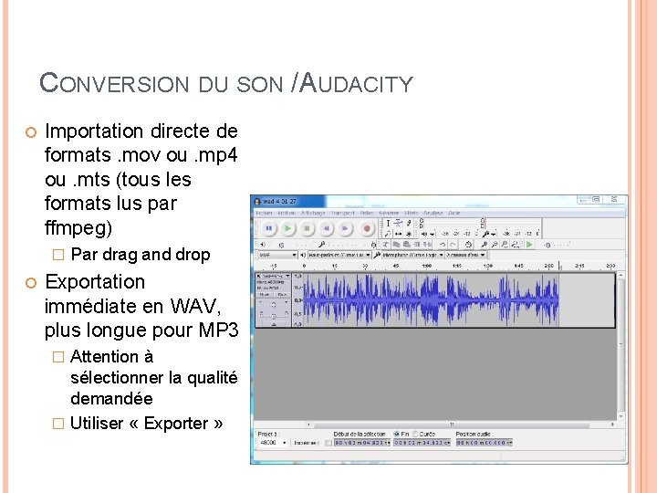 CONVERSION DU SON /AUDACITY Importation directe de formats. mov ou. mp 4 ou. mts