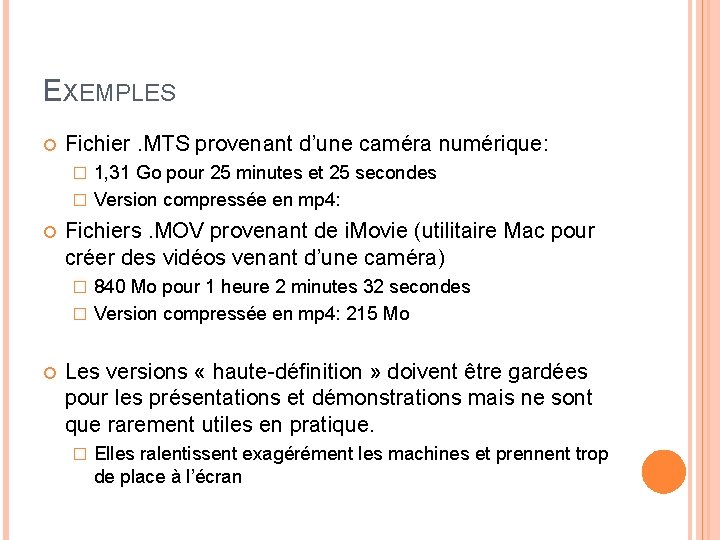 EXEMPLES Fichier. MTS provenant d’une caméra numérique: 1, 31 Go pour 25 minutes et