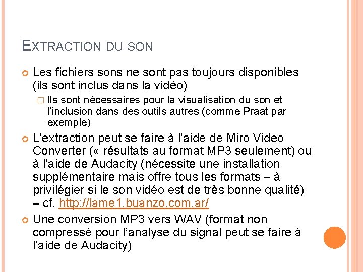 EXTRACTION DU SON Les fichiers sons ne sont pas toujours disponibles (ils sont inclus