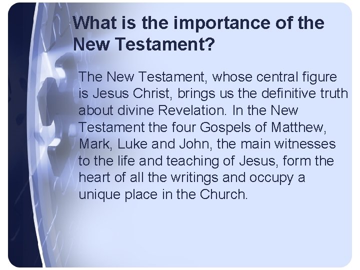 What is the importance of the New Testament? The New Testament, whose central figure