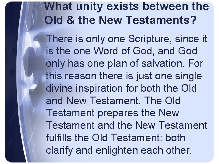 What unity exists between the Old & the New Testaments? There is only one