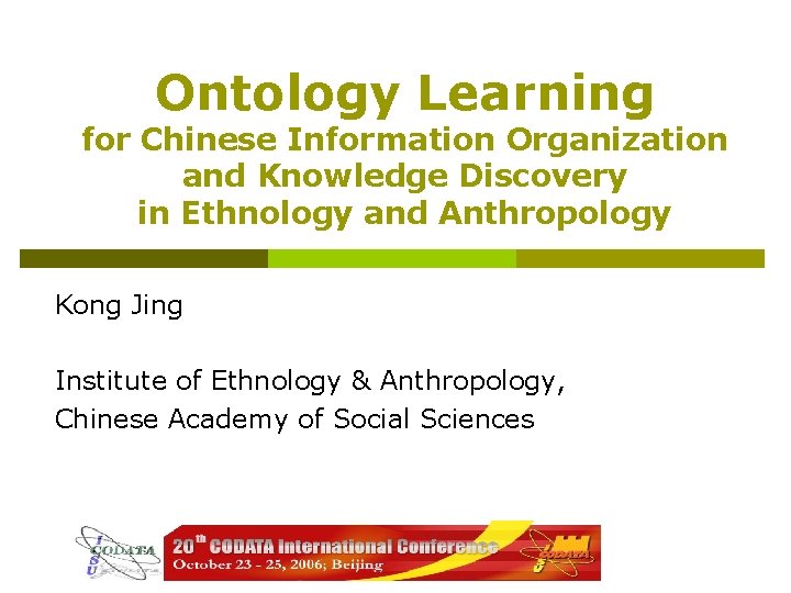 Ontology Learning for Chinese Information Organization and Knowledge Discovery in Ethnology and Anthropology Kong