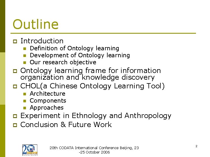 Outline p Introduction n p p Ontology learning frame for information organization and knowledge
