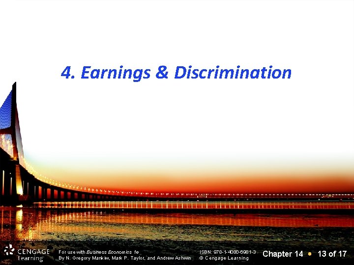 4. Earnings & Discrimination For use with Business Economics 1 e By N. Gregory