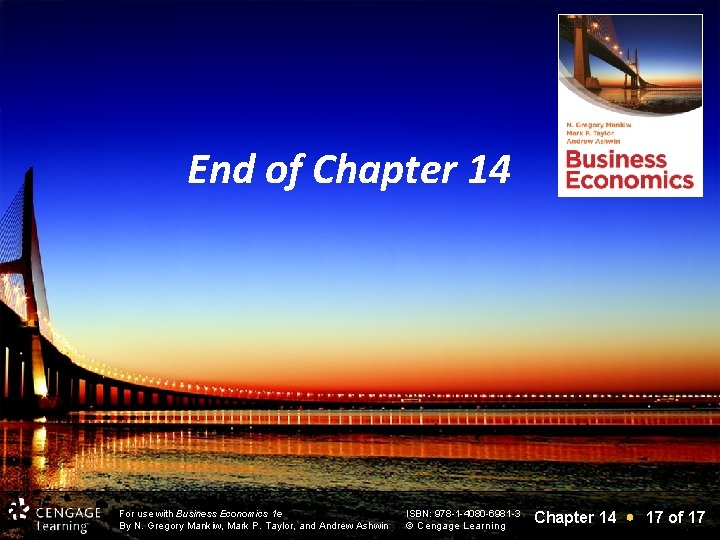 End of Chapter 14 For use with Business Economics 1 e By N. Gregory