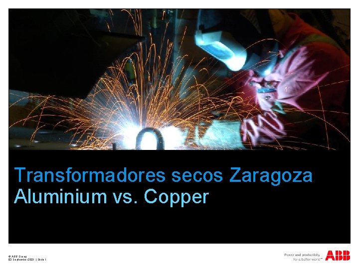 Transformadores secos Zaragoza Aluminium vs. Copper © ABB Group 03 September 2021 | Slide