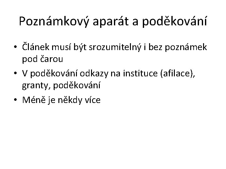 Poznámkový aparát a poděkování • Článek musí být srozumitelný i bez poznámek pod čarou