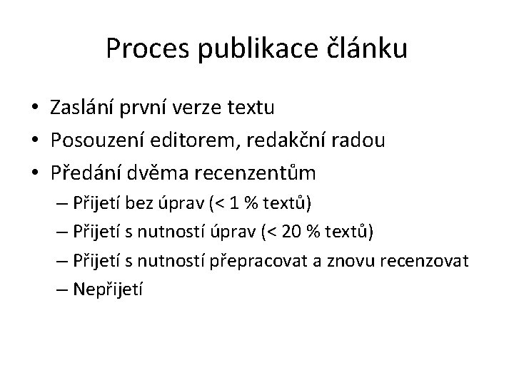 Proces publikace článku • Zaslání první verze textu • Posouzení editorem, redakční radou •