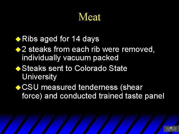 Meat u Ribs aged for 14 days u 2 steaks from each rib were