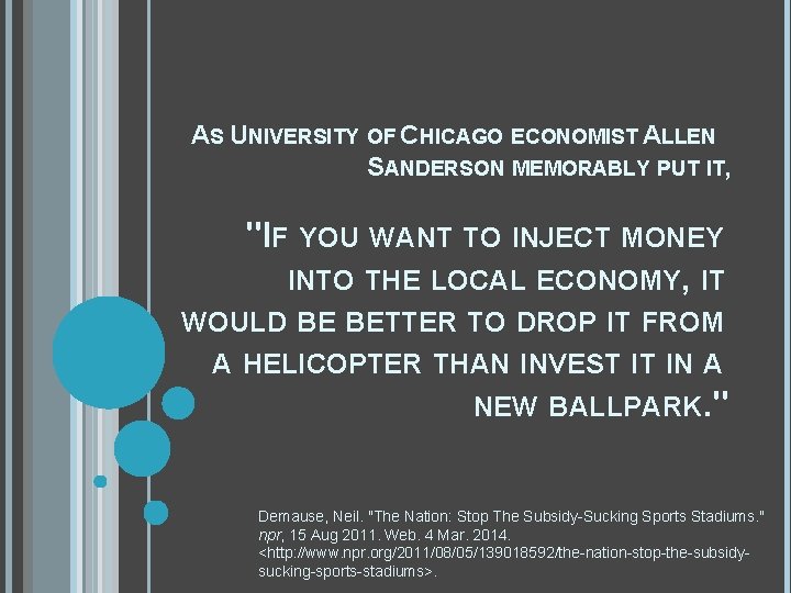 AS UNIVERSITY OF CHICAGO ECONOMIST ALLEN SANDERSON MEMORABLY PUT IT, "IF YOU WANT TO