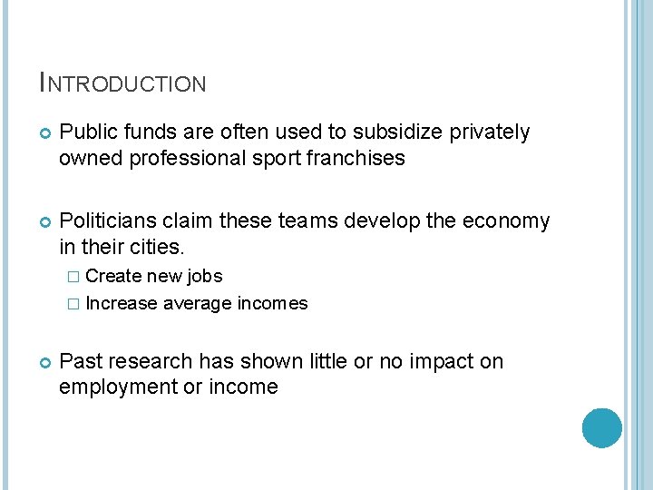 INTRODUCTION Public funds are often used to subsidize privately owned professional sport franchises Politicians