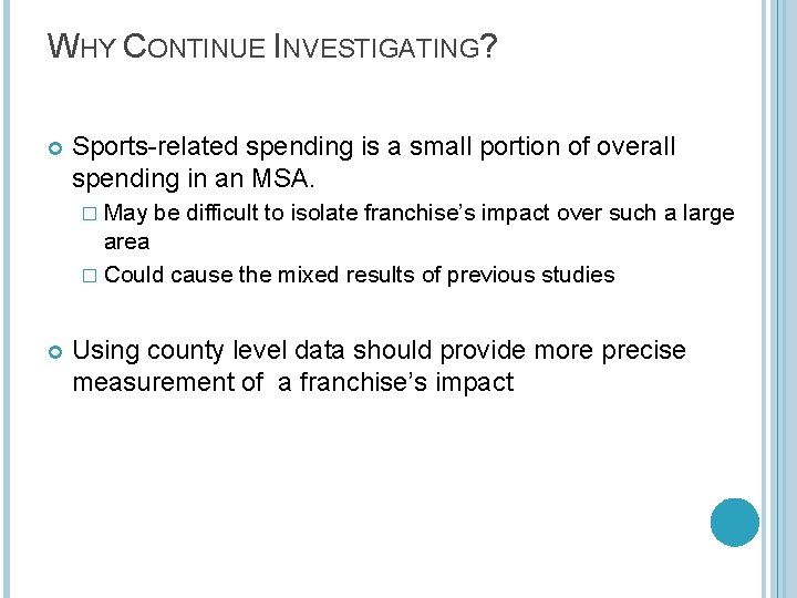 WHY CONTINUE INVESTIGATING? Sports-related spending is a small portion of overall spending in an