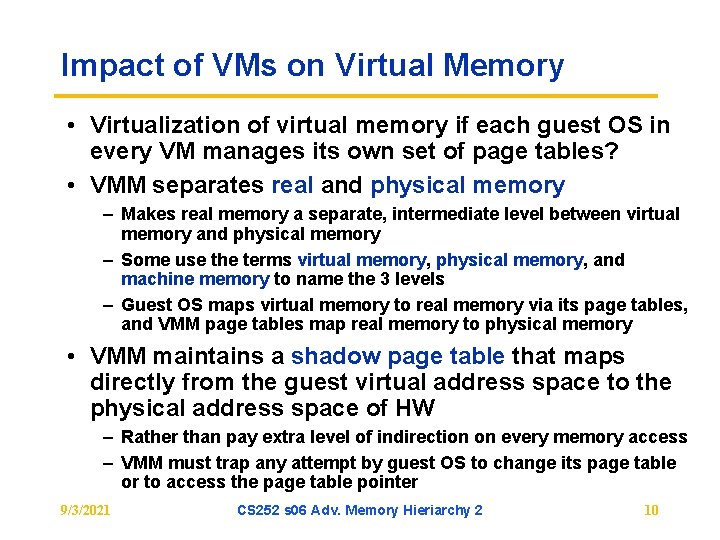 Impact of VMs on Virtual Memory • Virtualization of virtual memory if each guest