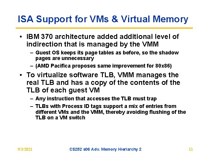 ISA Support for VMs & Virtual Memory • IBM 370 architecture added additional level