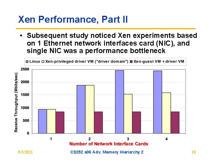 Xen Performance, Part II • Subsequent study noticed Xen experiments based on 1 Ethernet