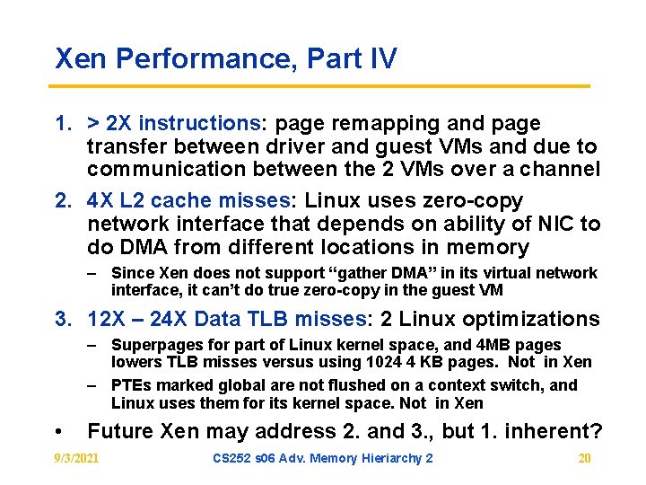 Xen Performance, Part IV 1. > 2 X instructions: page remapping and page transfer