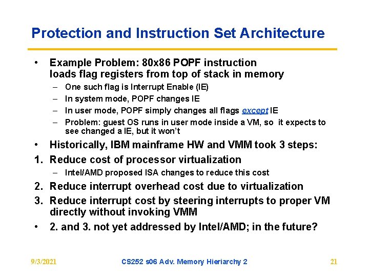 Protection and Instruction Set Architecture • Example Problem: 80 x 86 POPF instruction loads