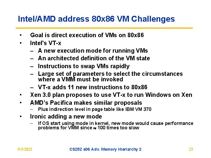 Intel/AMD address 80 x 86 VM Challenges • • Goal is direct execution of