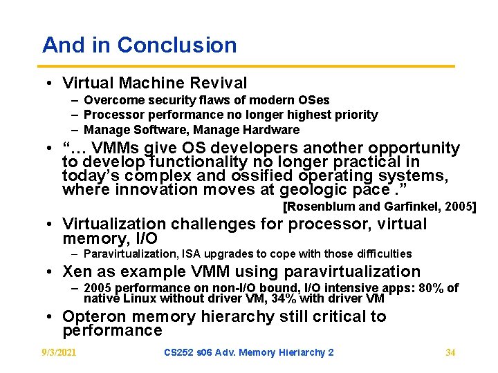 And in Conclusion • Virtual Machine Revival – Overcome security flaws of modern OSes