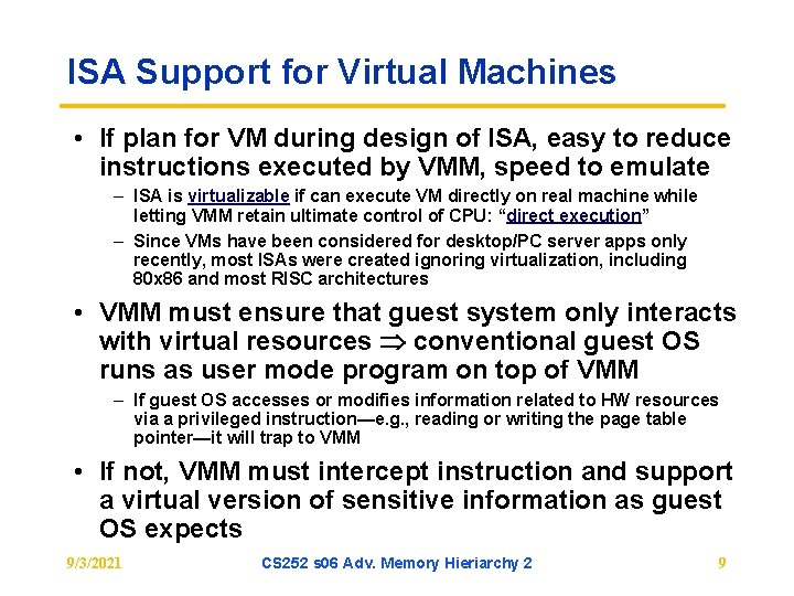 ISA Support for Virtual Machines • If plan for VM during design of ISA,