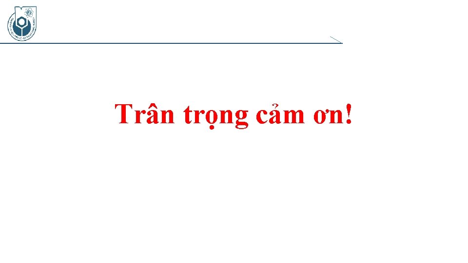 Trân trọng cảm ơn! 