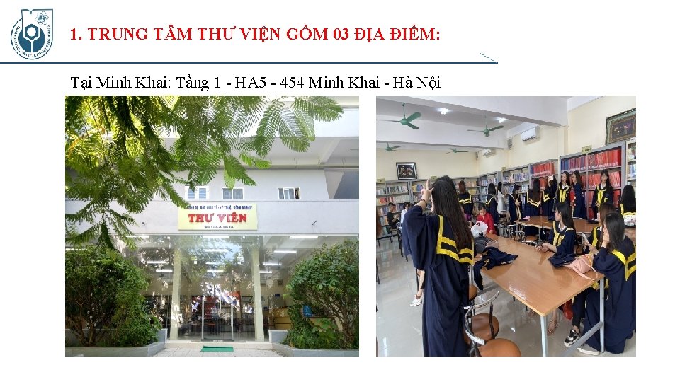 1. TRUNG T M THƯ VIỆN GỒM 03 ĐỊA ĐIỂM: Tại Minh Khai: Tầng