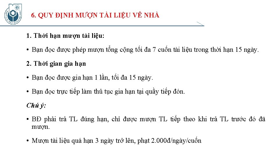 6. QUY ĐỊNH MƯỢN TÀI LIỆU VỀ NHÀ 1. Thời hạn mượn tài liệu: