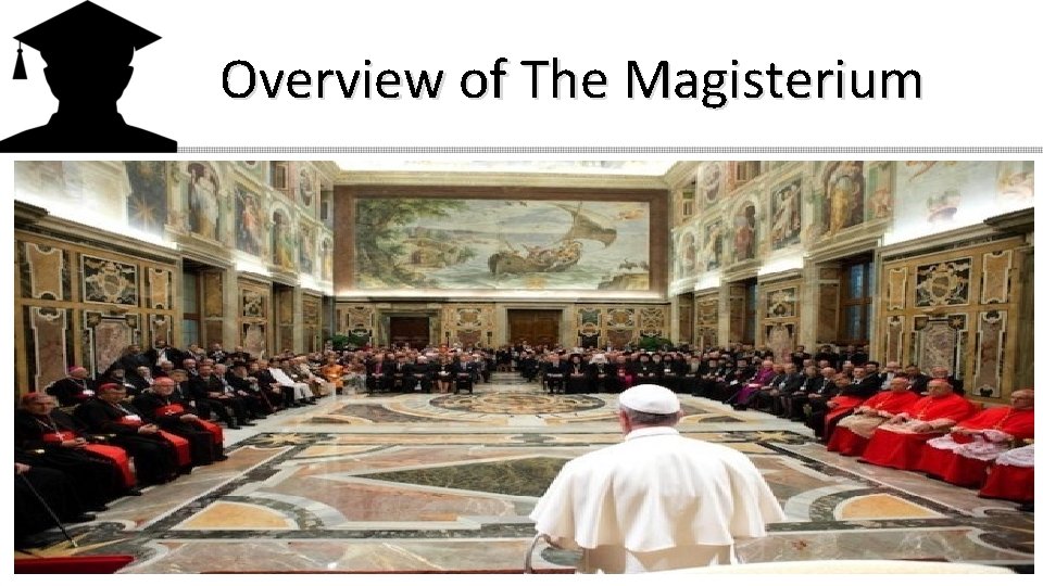 Overview of The Magisterium 