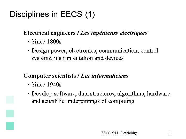 Disciplines in EECS (1) Electrical engineers / Les ingénieurs électriques • Since 1800 s